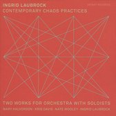 Mary Halvorson, Kris Davis, Nate Wooley, Ingrid Laubrock - Contemporary Chaos Practices - Two Works For Orchestra (CD)