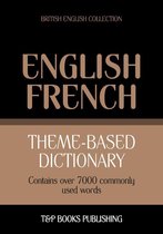 Theme-based dictionary British English-French - 7000 words