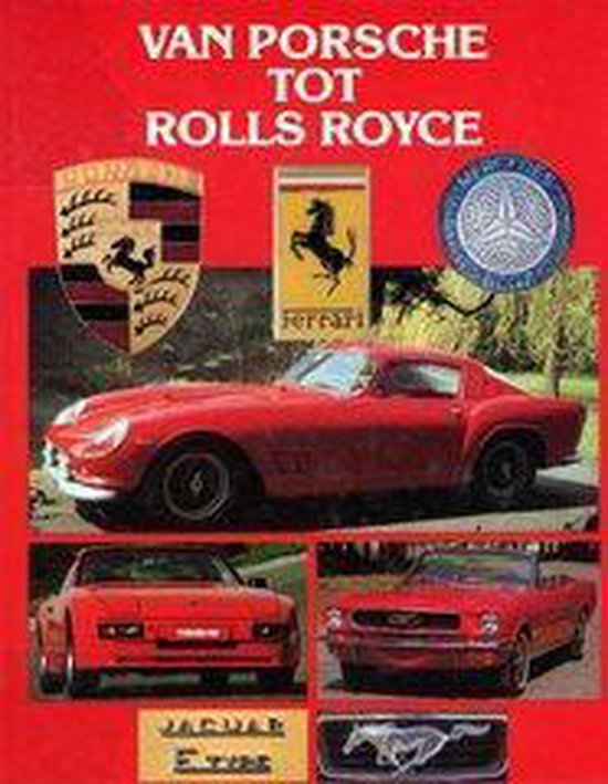 Van Porsche tot Rolls Royce