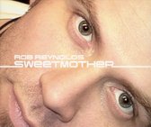 Reynolds Rob - Sweet Mother