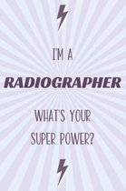 I'm a Radiographer What's Your Super Power?