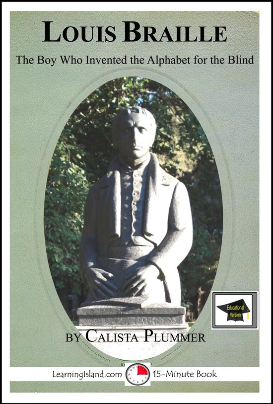15-Minute Books 531 - Louis Braille: The Boy Who Invented th ... - cover