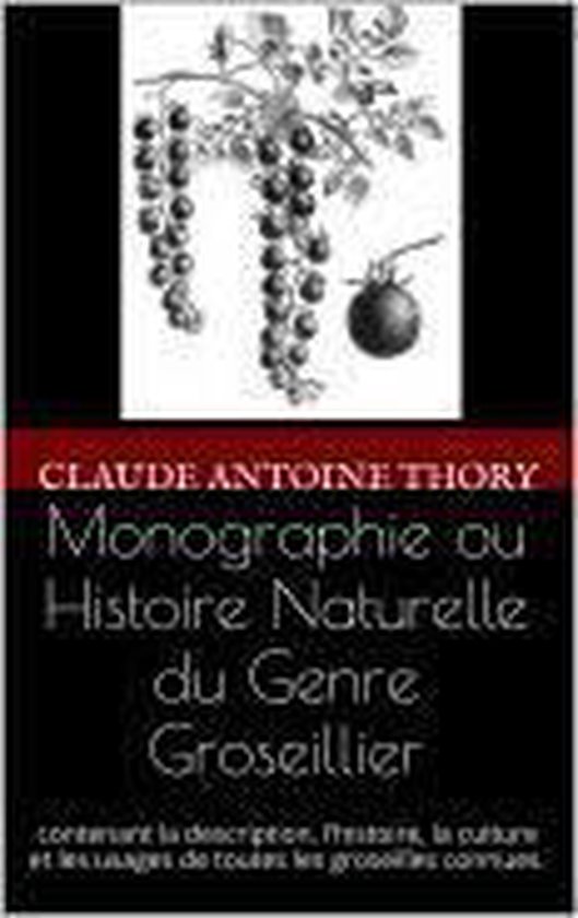 Monographie ou Histoire Naturelle du Genre Groseillier - cover