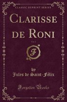 Clarisse de Roni, Vol. 2 (Classic Reprint)