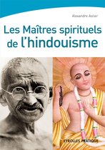 Eyrolles Pratique - Les maîtres spirituels de l'hindouisme