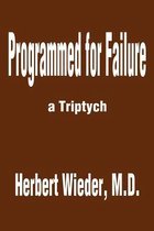 Programmed for Failure