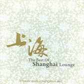 Shanghai Lounge: The Finest Lounge Music