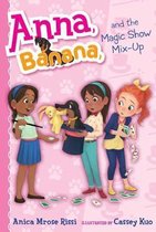 Anna, Banana- Anna, Banana, and the Magic Show Mix-Up