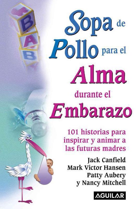 Sopa de Pollo Para El Alma Durante El Embarazo, Jack Canfield