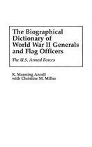 The Biographical Dictionary of World War II Generals and Flag Officers