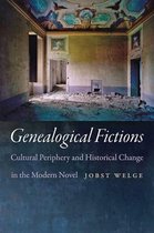 Genealogical Fictions – Cultural Periphery and Historical Change in the Modern Novel