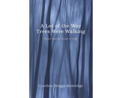 A Lot of the Way Trees Were Walking