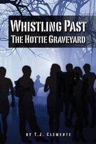 Whistling Past the Hottie Graveyard