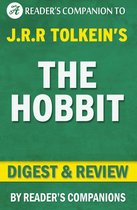 The Hobbit: or, There and Back Again by J.R.R. Tolkien Digest & Review