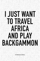 I Just Want to Travel Africa and Play Backgammon