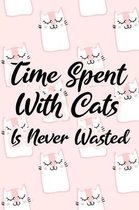 Time Spent with Cats Is Never Wasted
