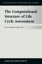 Eco-Efficiency in Industry and Science 11 - The Computational Structure of Life Cycle Assessment