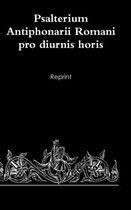 Psalterium Antiphonarii Romani Pro Diurnis Horis