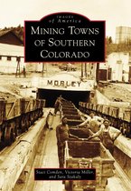 Images of America - Mining Towns of Southern Colorado