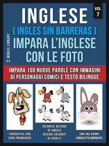 Foreign Language Learning Guides - Inglese ( Ingles Sin Barreras ) Impara L’Inglese Con Le Foto (Vol 7)
