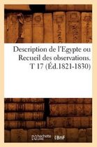 Histoire- Description de l'Egypte Ou Recueil Des Observations. T 17 (Éd.1821-1830)