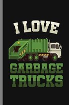 I love Garbage Trucks