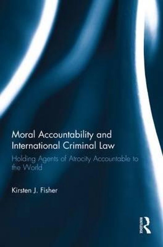 Moral Accountability and International Criminal Law - cover