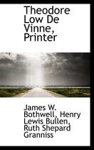 Theodore Low de Vinne, Printer