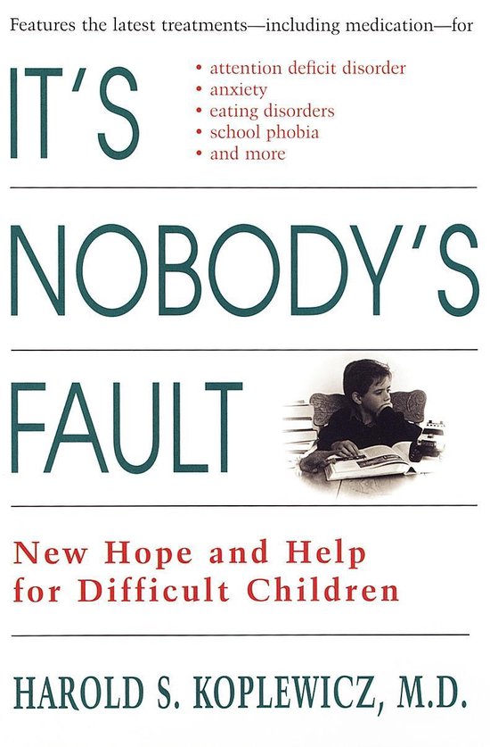 It's Nobody's Fault: New Hope and Help for Difficult Childre ... - cover