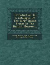 Introduction to a Catalogue of the Early Italian Prints in the British Museum...