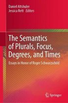 The Semantics of Plurals Focus Degrees and Times