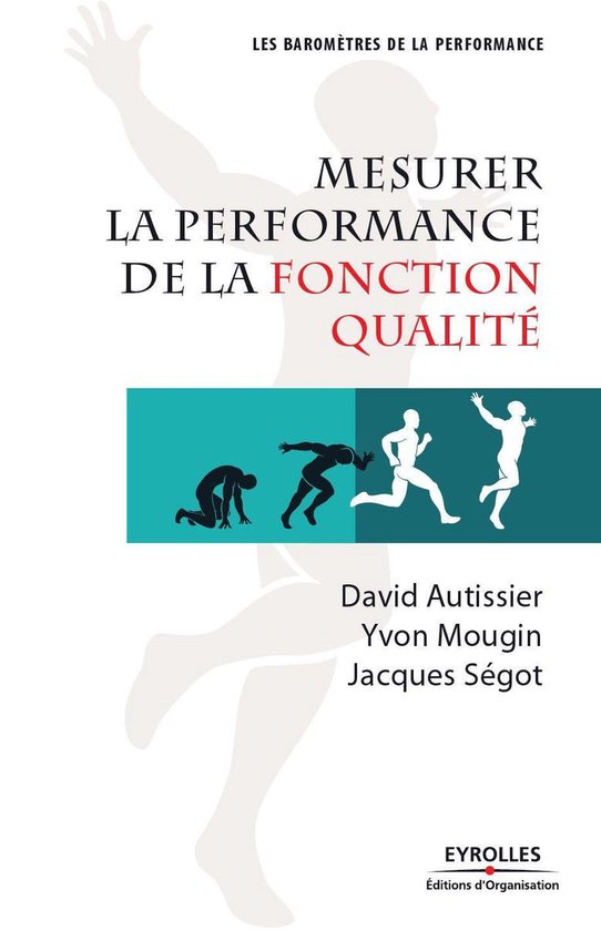 Les baromètres de la performance Mesurer la performance de la fonction qualité...