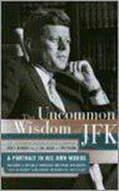 Uncommon Wisdom of John F. Kennedy