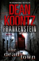 Dean Koontz’s Frankenstein 5 - The Dead Town (Dean Koontz’s Frankenstein, Book 5)