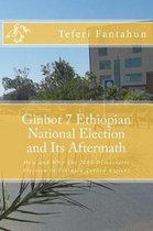 Ginbot 7 Ethiopian National Election and Its Aftermath