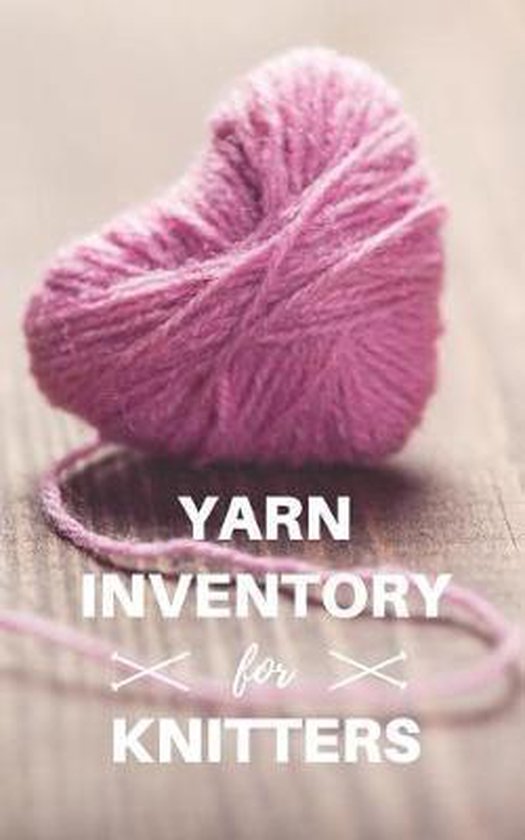 Yarn Inventory for Knitters, Journals By 9781078346412