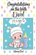 CONGRATULATIONS on the birth of LIAM! (Coloring Card)
