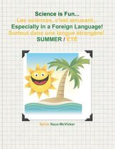 Science Is Fun... Les Sciences, c'Est Amusant... Especially in a Foreign Language! Surtout Dans Une Langue trang re! Summer / t