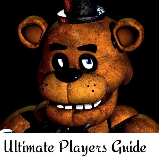 Five Nights At Freddy's Ultimate Game Guide - cover