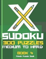 X Sudoku - 300 Puzzles Medium to Hard- X Sudoku - 300 Puzzles Medium to Hard - Book 4