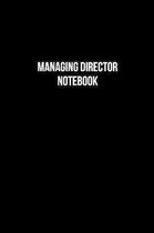 Managing Director Notebook - Managing Director Diary - Managing Director Journal - Gift for Managing Director