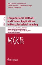 Lecture Notes in Computer Science 10734 - Computational Methods and Clinical Applications in Musculoskeletal Imaging