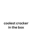 Coolest Cracker In The Box