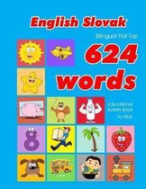 English - Slovak Bilingual First Top 624 Words Educational Activity Book for Kids