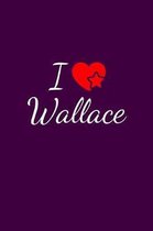 I love Wallace