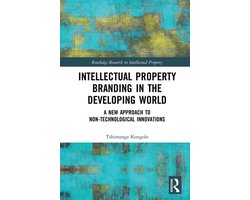 Routledge Research in Intellectual Property - Intellectual Property Branding in the Developing World