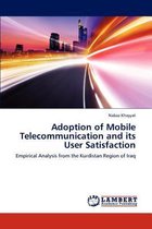 Adoption of Mobile Telecommunication and its User Satisfaction