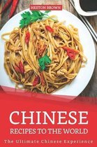 Chinese Recipes to the World