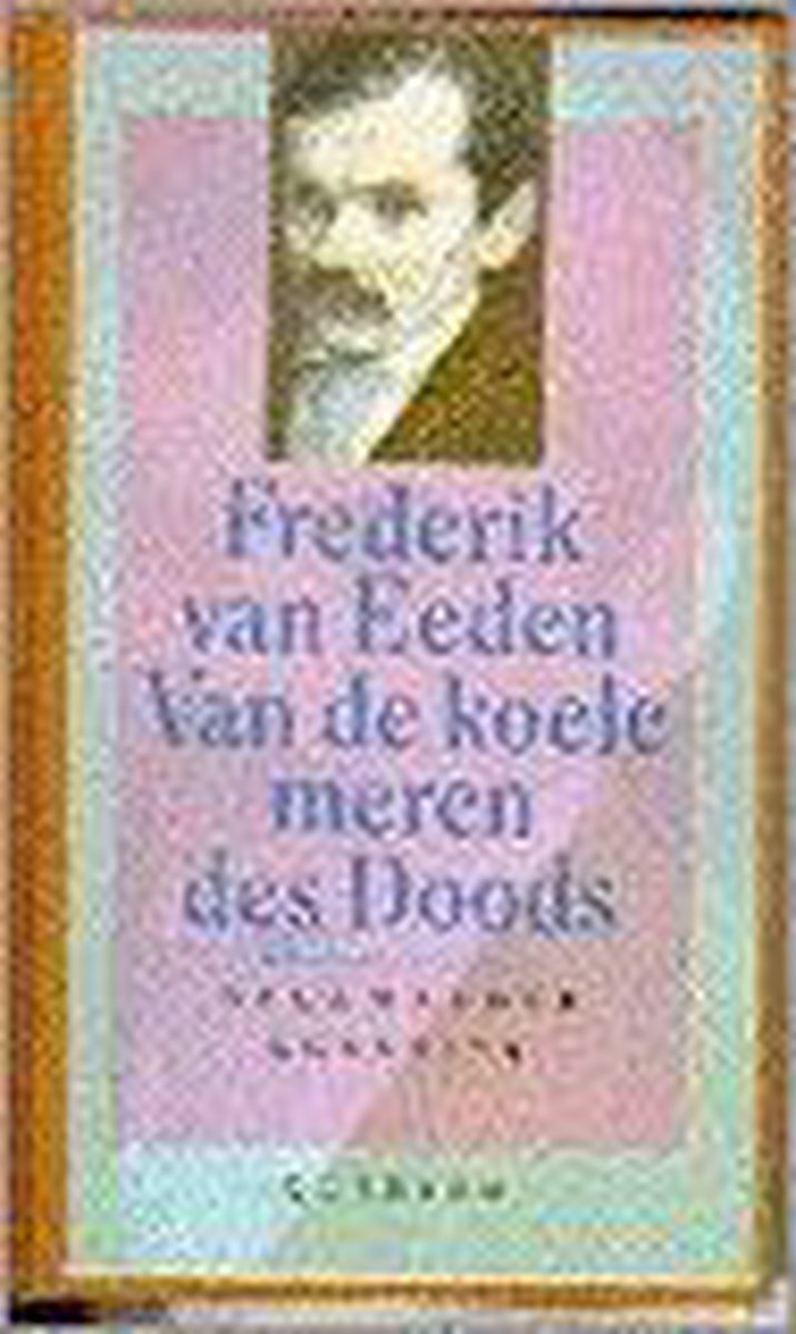 Van de koele meren des doods, Frederik van Eeden 9789021495545 Boeken Van de koele meren des doods, Frederik van Eeden 9789021495545 Boeken