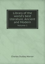 Library of the world's best literature. Ancient and Modern Volume 1